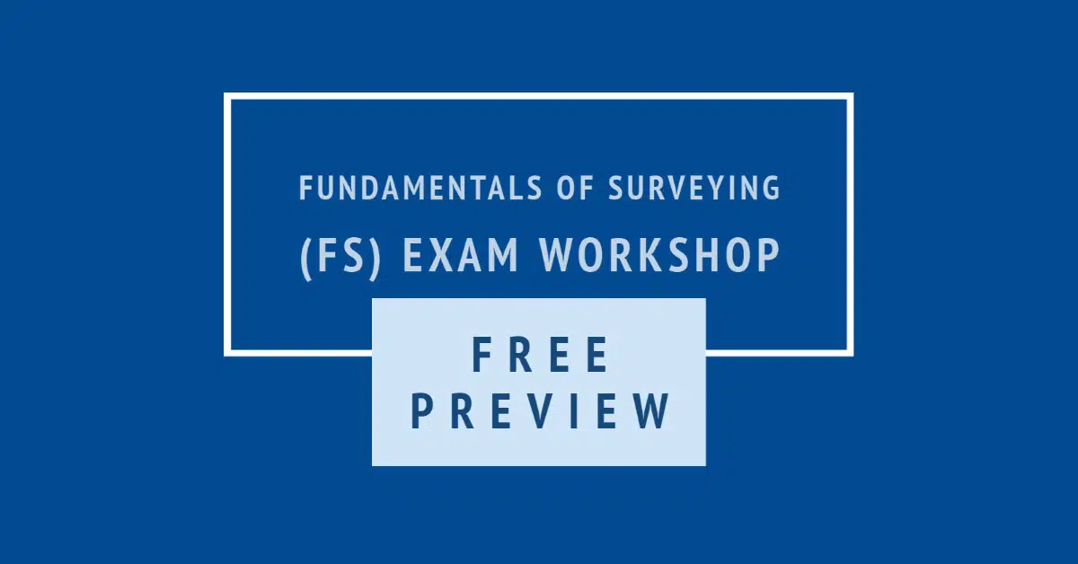 Fundamentals of Surveying (FS)_ (01) Welcome and Fundamentals of Surveying (FS) Exam Workshop _2020_ FREE PREVIEW